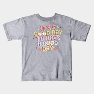 It's A Good Day To Have A Good Day Mental Health Groovy Kids T-Shirt